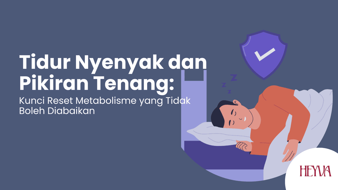 Tidur Nyenyak dan Pikiran Tenang: Kunci Reset Metabolisme yang Tidak Boleh Diabaikan 